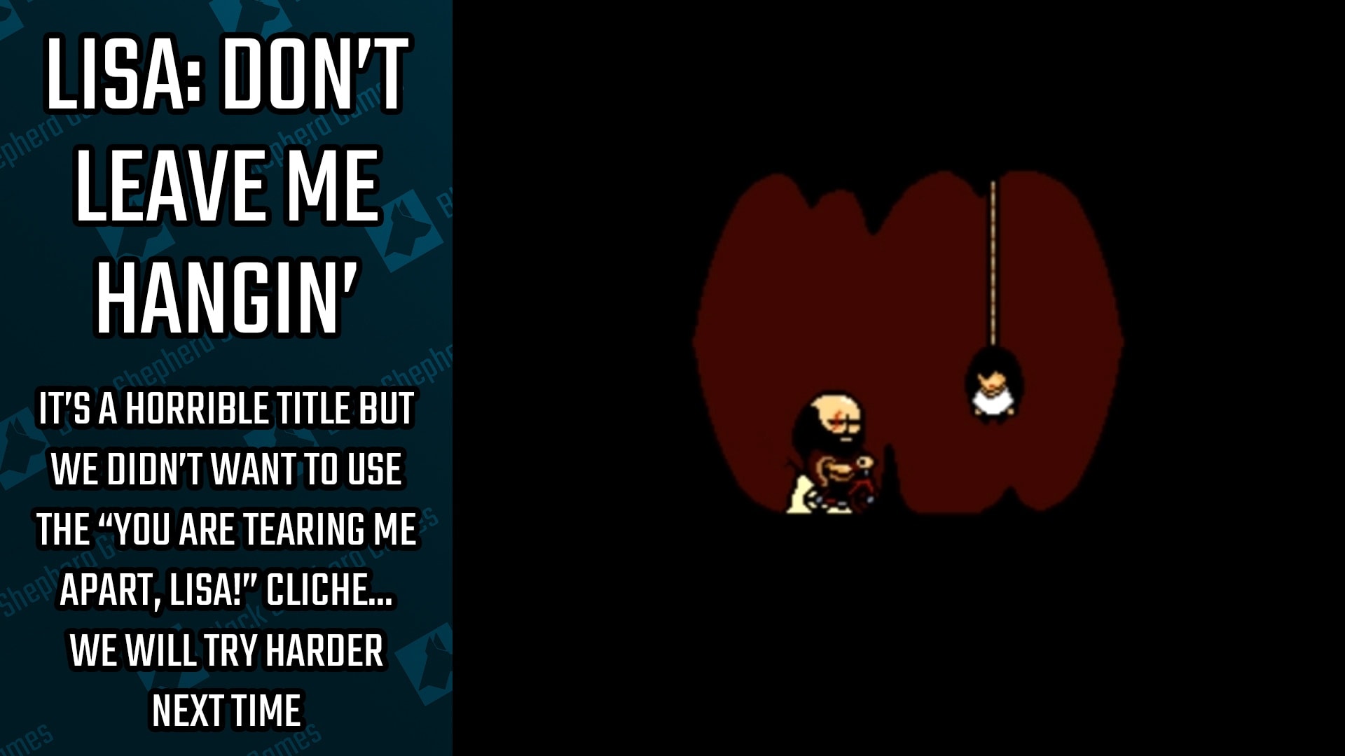 Don T Leave Me Hangin Lisa The Painful Black Shepherd Games